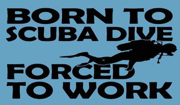 Born_to_dive_forced_to_work